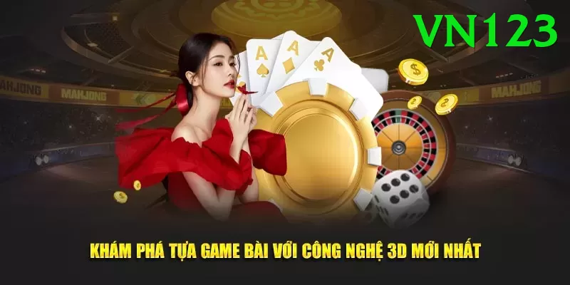 Game Bài 3D - Ưu đãi đặc biệt - Sự kiện giới hạn